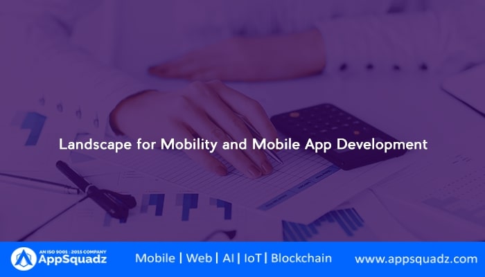 Landscape for Mobility and Mobile App Development