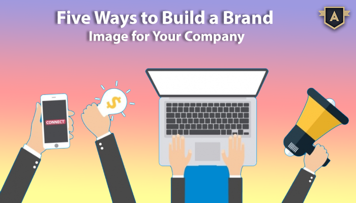 Building A Brand Image For Your Company - Mobile App Development Company