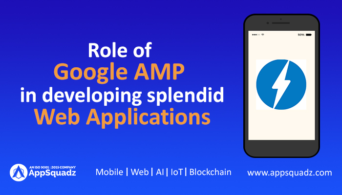 Google AMP in Developing Splendid Web Applications
